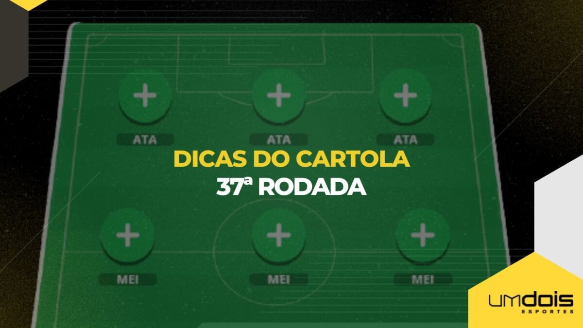 dicas, time, valorização e mais escalados da 37 rodada